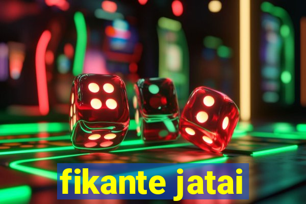 fikante jatai